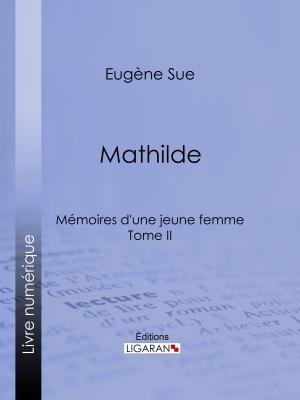Cover of the book Mathilde by Sébastien-Roch Nicolas de Chamfort, Pierre René Auguis, Ligaran
