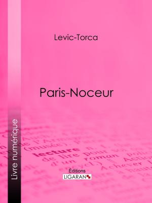 Cover of the book Paris-noceur by Jean de La Fontaine, Henri de Régnier, Ligaran
