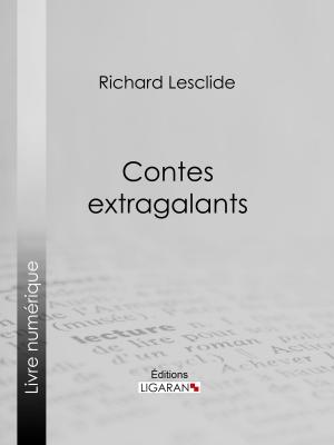 Cover of the book Contes extragalants by Delphine de Girardin, Ligaran