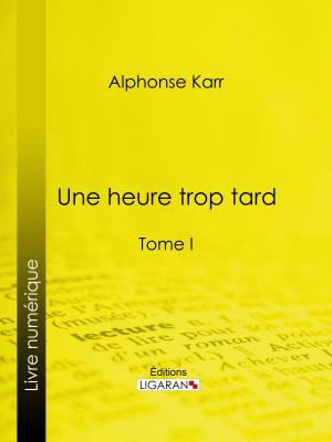 Cover of the book Une heure trop tard by Édouard Corbière, Ligaran