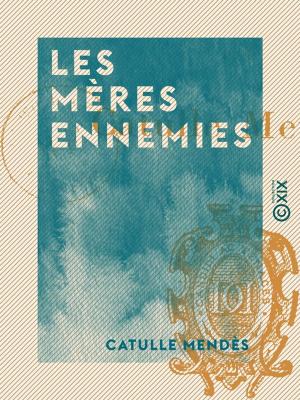 Cover of the book Les Mères ennemies by Pierre-Joseph Proudhon