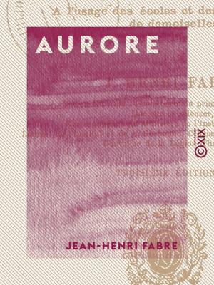 Cover of the book Aurore by Jules Huret, Paul Deschanel, Jean Jaurès