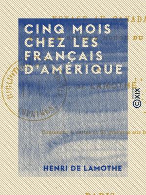 Cover of the book Cinq mois chez les Français d'Amérique by Alphonse de Lamartine