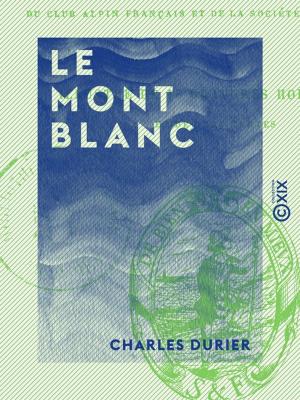 Cover of the book Le Mont Blanc by Frédéric Marcelin