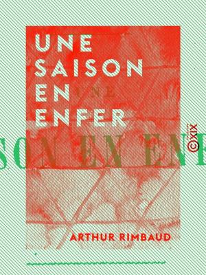 Cover of the book Une saison en Enfer by Alfred de Musset, George Sand