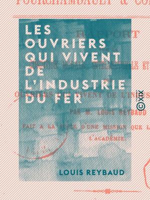 Cover of the book Les ouvriers qui vivent de l'industrie du fer by Jean Rambosson