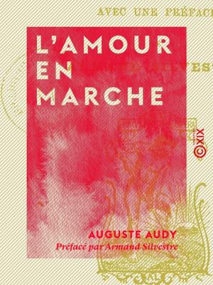 Cover of the book L'Amour en marche by Paul Bourget, Jules Christophe, Anatole Cerfberr