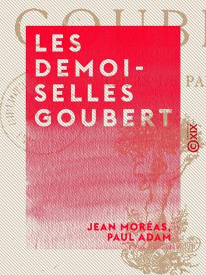 Cover of the book Les Demoiselles Goubert by Edmond Biré
