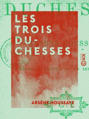 Cover of the book Les Trois Duchesses by Philippe Tamizey de Larroque