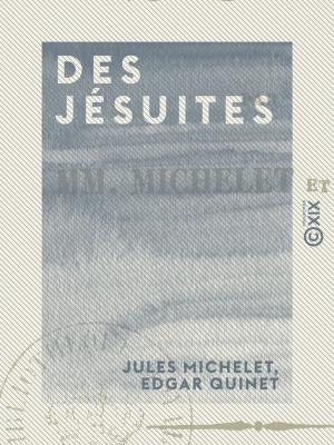Cover of the book Des jésuites by Ernest Blum