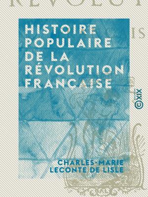 Cover of the book Histoire populaire de la Révolution française by Henri de Régnier