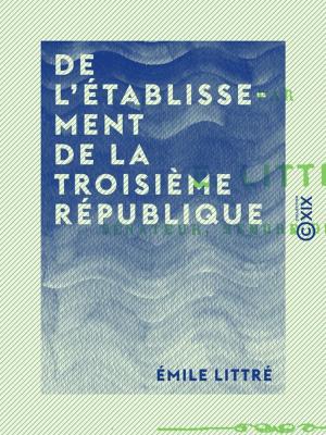 Cover of the book De l'établissement de la Troisième République by Ernest Coquelin