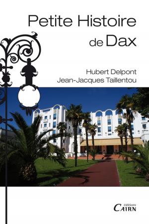 Cover of the book Petite histoire de Dax by Raymond San Geroteo