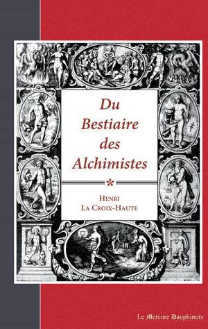 Cover of the book Du Bestiaire des Alchimistes by Jean Chopitel, Christiane Gobry