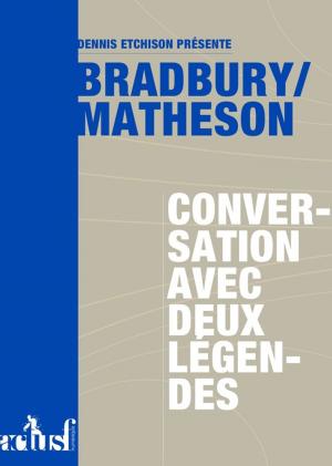 Book cover of Bradbury/Matheson : conversation avec deux légendes