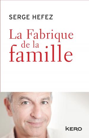 Cover of the book La fabrique de la famille by Catherine Charrier