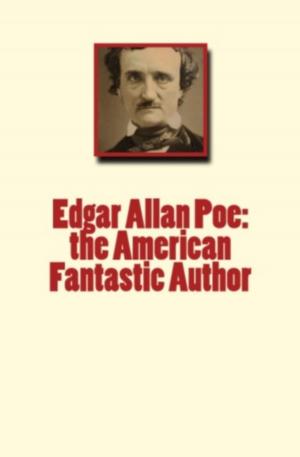Book cover of Edgar Allan Poe: the American Fantastic Author
