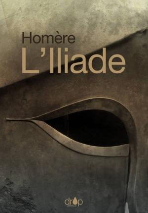Cover of the book L'Iliade by Gaston Leroux