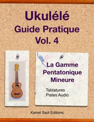 Cover of the book Ukulele Guide Pratique Vol. 4 by Kamel Sadi