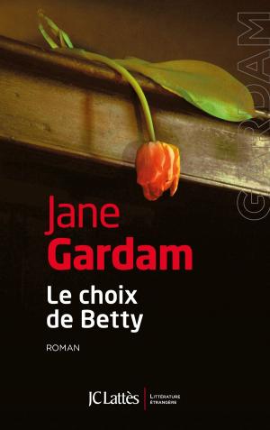 Cover of the book Le choix de Betty by Gerald Messadié