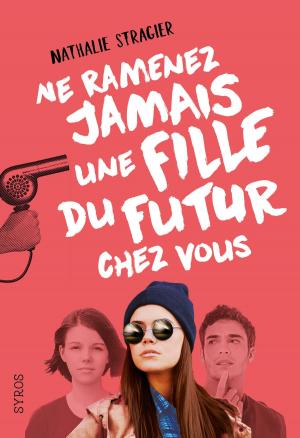 Cover of the book Ne ramenez jamais une fille du futur chez vous by Hubert Ben Kemoun