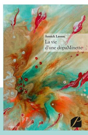 Cover of the book La vie d'une dopaMinette by Christophe Agogué