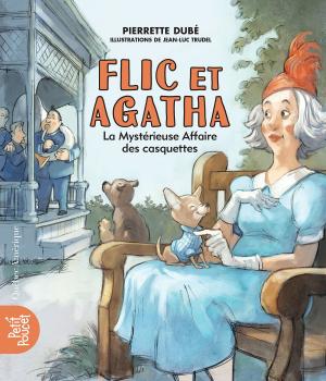 Cover of the book Flic et Agatha - La Mystérieuse Affaire des casquettes by Simon Boulerice