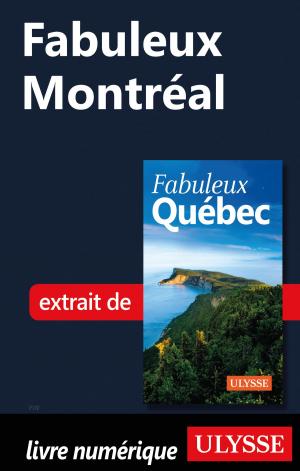 Cover of the book Fabuleux Montréal by Jean-François Bouchard