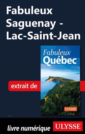 Cover of the book Fabuleux Saguenay - Lac-Saint-Jean by Jérôme Delgado