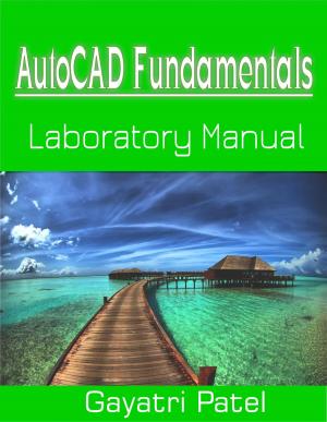Cover of the book AutoCAD Fundamentals Laboratory Manual by Munindra Misra, मुनीन्द्र मिश्रा