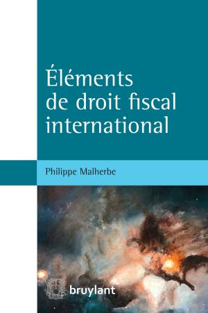 Cover of the book Éléments de droit fiscal international by Alexandre Maitrot de la Motte