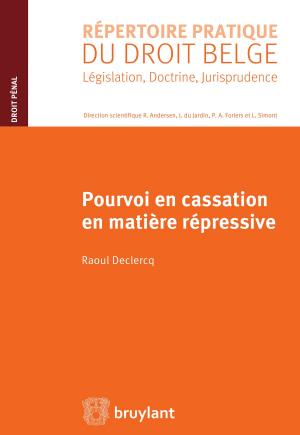 Cover of the book Pourvoi en cassation en matière répressive by Didier Batselé, Philippe Quertainmont