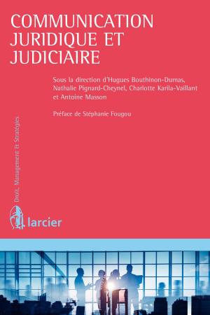 Cover of the book Communication juridique et judiciaire de l'entreprise by Antoine Cuny de la Verryère