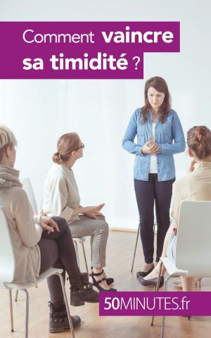 Cover of the book Comment vaincre sa timidité ? by Romain Parmentier, 50 minutes, Christelle Klein-Scholz