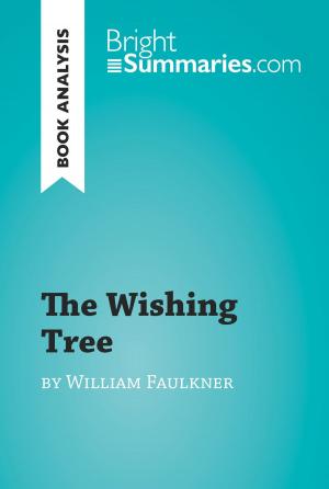 Cover of the book The Wishing Tree by William Faulkner (Book Analysis) by Bright Summaries