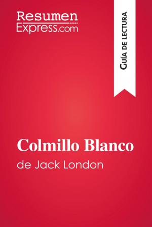 Cover of the book Colmillo Blanco de Jack London (Guía de lectura) by ResumenExpress.com