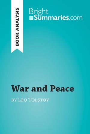 Cover of the book War and Peace by Leo Tolstoy (Book Analysis) by Bright Summaries