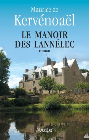 Cover of the book Le manoir des Lannélec by Marie-Bernadette Dupuy