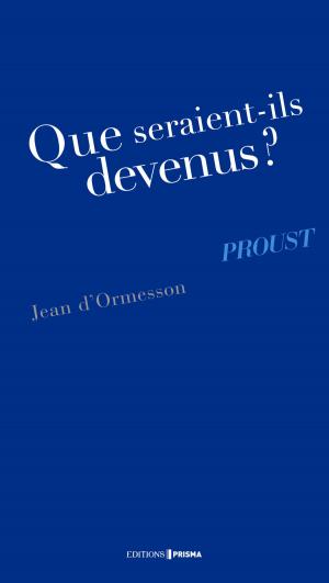 Book cover of Que seraient-ils devenus ? Proust