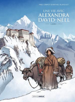 Cover of the book Une vie avec Alexandra David Néel by Jean-Yves Le Naour, Holgado, Marko