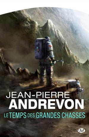 Cover of Le Temps des Grandes Chasses by Jean-Pierre Andrevon, Bragelonne