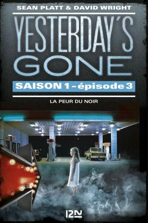 Cover of the book Yesterday's gone - saison 1 - épisode 3 : La peur du noir by SAN-ANTONIO