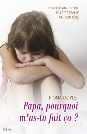 Cover of the book Papa, pourquoi m'as-tu fait ça ? by Jean-Luc Aubarbier