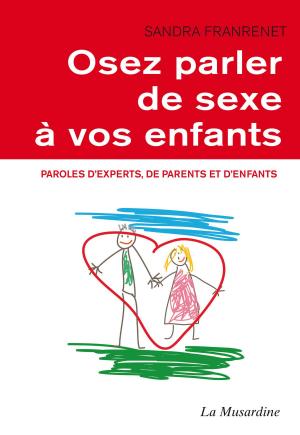 Cover of the book Osez parler de sexe à vos enfants by Esparbec
