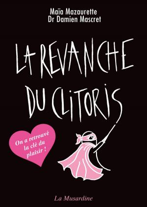 Book cover of La revanche du clitoris - nouvelle édition