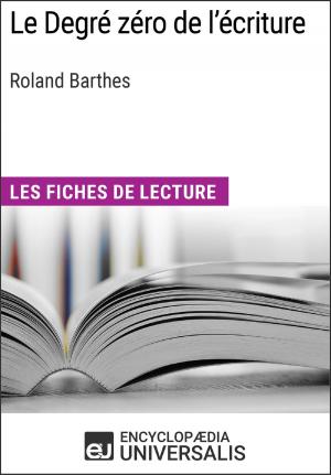 Cover of the book Le degré zéro de l'écriture de Roland Barthes by Encyclopaedia Universalis, Les Grands Articles