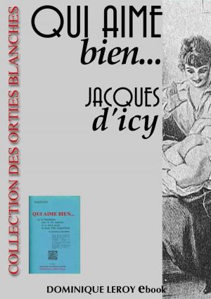 Cover of the book Qui aime bien... by Ian Cecil, Clarissa Rivière, , Jacques Fauvet, Noann Lyne, Xavier Otzi, Virgile Adams