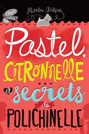 Cover of the book Pastel, citronnelle et secrets de polichinelle by Julie Cohen