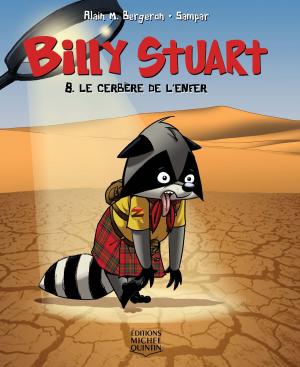 Cover of the book Billy Stuart 8 - Le cerbère de l'enfer by Alain M. Bergeron