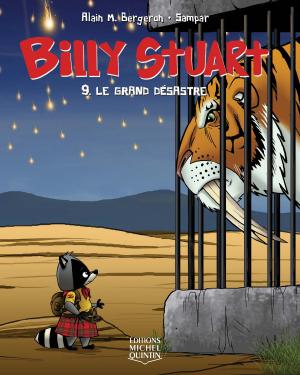 Cover of the book Billy Stuart 9 - Le grand désastre by Alain M. Bergeron, Sampar, Michel Quintin